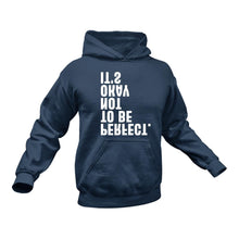 Load image into Gallery viewer, It's Okay Not To Be Perfect Hoodie