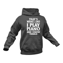 Load image into Gallery viewer, That's What I do - Piano And I know Things Hoodie