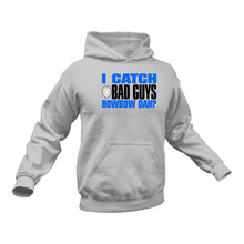 Load image into Gallery viewer, I Catch Bad Guys - Police Officer Hoodie