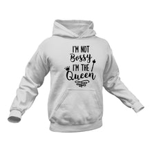 Load image into Gallery viewer, I'm Not Bossy I'm the Queen Hoodie - Birthday Gift or Christmas Present