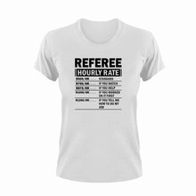 Load image into Gallery viewer, Referee Hourly Rate Funny T-Shirtfunny, Hourly Rate, hourly rates, Ladies, Mens, referee, Unisex