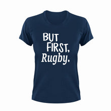 Load image into Gallery viewer, But First Rugby T-ShirtBut First, Ladies, Mens, rugby, sport, Unisex