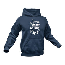 Load image into Gallery viewer, Never Trust A Skinny Chef Hoodie - Best Birthday Gift or Christmas Present