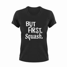 Load image into Gallery viewer, But First Squash T-ShirtBut First, Ladies, Mens, sport, squash, Unisex