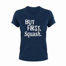 Load image into Gallery viewer, But First Squash T-ShirtBut First, Ladies, Mens, sport, squash, Unisex