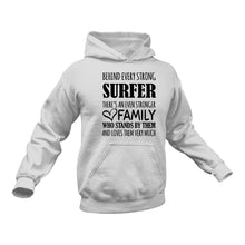 Load image into Gallery viewer, Behind Every Strong Surfer Is An Even Stronger Family Hoodie
