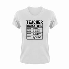 Load image into Gallery viewer, Teacher Hourly Rate Funny T-Shirtfunny, Hourly Rate, hourly rates, Ladies, Mens, teach, teacher, teaching, Unisex