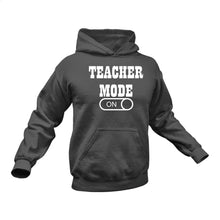 Load image into Gallery viewer, Teacher Mode On Hoodie - Makes a Great Gift for that Special Someone