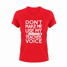 Load image into Gallery viewer, Don't make me use my teacher voice T-ShirtLadies, Mens, preschool, school, teacher, teacher voice, Unisex
