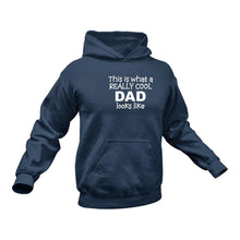 Load image into Gallery viewer, This Is What a Really Cool Dad Looks Like Hoodie - Best Birthday Gift Idea or Christmas Present
