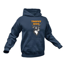 Load image into Gallery viewer, Trophy Wife Hoodie - Ideal Gift for a Birthday or Christmas Present