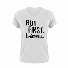 Load image into Gallery viewer, But first unicorns T-Shirtfantasy, Ladies, Mens, unicorn, Unicorns, Unisex