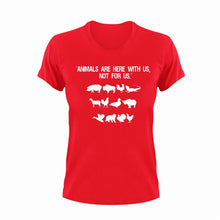 Load image into Gallery viewer, Animals are here with us not for us T-Shirtanimals, Ladies, Mens, Unisex, Vegan