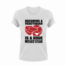 Load image into Gallery viewer, Becoming a vegetarian is a huge missed steak T-Shirthunting, Ladies, meat, Mens, Unisex
