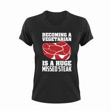 Load image into Gallery viewer, Becoming a vegetarian is a huge missed steak T-Shirthunting, Ladies, meat, Mens, Unisex