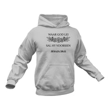 Load image into Gallery viewer, Gifts in Afrikaans, Afrikaans, Waar God Lei Hoodie - Best Birthday Gift or Christmas Present Idea