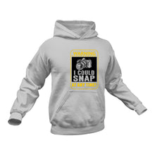 Load image into Gallery viewer, Warning I Could Snap At Any Time Hoodie Gift Idea for a Birthday or Christmas Present