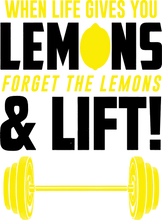 Load image into Gallery viewer, When Life Gives You Lemons Forget The Lemons And Lift Hoodie Gift Idea for a Birthday or Christmas