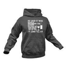 Load image into Gallery viewer, Him or Wine Hoodie - Birthday Gifts for Her, Gifts for Women, Gift Ideas for Women, Gift Her