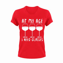 Load image into Gallery viewer, At My Age I Need Glasses Wine T-Shirtalcohol, funny, Ladies, Mens, Unisex, wine