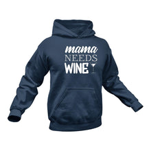 Load image into Gallery viewer, Mama Needs Wine Hoodie - Birthday Gift Idea or Christmas Present
