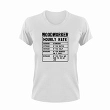 Load image into Gallery viewer, Woodworker Hourly Rate Funny T-Shirtfunny, Hourly Rate, hourly rates, Ladies, Mens, Unisex, woodworker, woodworking