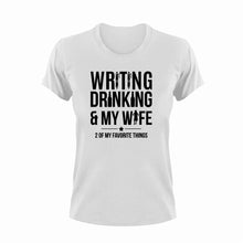 Load image into Gallery viewer, Writing Drinking And My Wife Funny T-Shirtalcohol, drinking, drinking and my wife, fitness, funny, Ladies, Unisex, wife, writer, writing