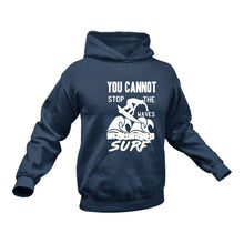 Load image into Gallery viewer, You Can't Stop The Waves But You Can Learn To Surf Hoodie - Best Birthday Gift or Christmas Present