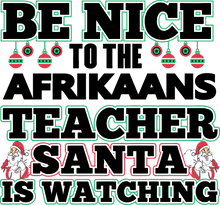 Load image into Gallery viewer, Be Nice to the Afrikaans Teacher Santa is Watching Hoodie