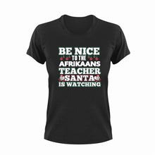 Load image into Gallery viewer, Be Nice To The Afrikaans Teacher T-Shirtafrikaans, be nice, Ladies, Mens, school, teacher, teaching, Unisex
