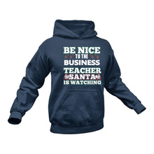 Load image into Gallery viewer, Be Nice to the Business Teacher Santa is Watching Hoodie