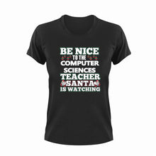 Load image into Gallery viewer, Be Nice To The Computer Sciences Teacher T-Shirtbe nice, computer, Ladies, Mens, school, science, teacher, teaching, Unisex
