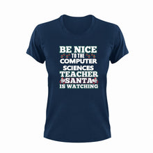 Load image into Gallery viewer, Be Nice To The Computer Sciences Teacher T-Shirtbe nice, computer, Ladies, Mens, school, science, teacher, teaching, Unisex