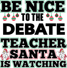 Load image into Gallery viewer, Be Nice to the Debate Teacher Santa is Watching Hoodie