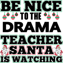 Load image into Gallery viewer, Be Nice to the Drama Teacher Santa is Watching Hoodie