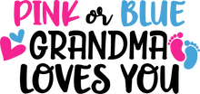 Load image into Gallery viewer, Gender Reveal Pink or Blue Grandma Loves You Hoodie