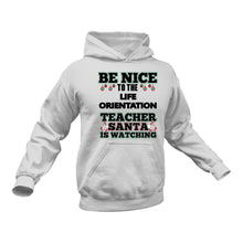 Load image into Gallery viewer, Be Nice to the Life Orientation Teacher Santa is Watching Hoodie