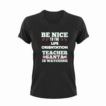 Load image into Gallery viewer, Be Nice To The Life Orientation Teacher T-Shirtbe nice, Ladies, life, Mens, school, teacher, teaching, Unisex