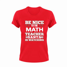 Load image into Gallery viewer, Be Nice To The Math Teacher T-Shirtalgebra, be nice, Ladies, math, Mens, school, teacher, teaching, Unisex