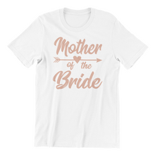 Load image into Gallery viewer, Mother of the Bride Bachelorette Party T-shirtaunt, bachelorette, bachelorette party, bride, family, Ladies, mom, neice, sister, Unisex, wedding