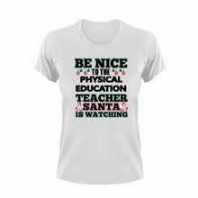 Load image into Gallery viewer, Be Nice To The Physical Education Teacher T-Shirtbe nice, Ladies, Mens, PE, school, teacher, teaching, Unisex