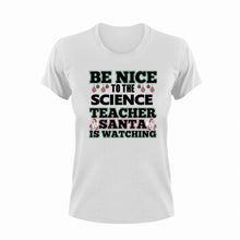 Load image into Gallery viewer, Be Nice To The Science Teacher T-Shirtbe nice, biology, Ladies, Mens, school, science, teacher, teaching, Unisex