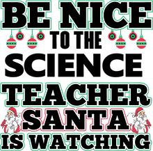 Load image into Gallery viewer, Be Nice to the Science Teacher Santa is Watching Hoodie
