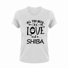 Load image into Gallery viewer, All you need is love and a Shiba T-Shirtdog, Ladies, love, Mens, pets, Shiba, Unisex