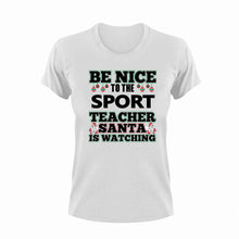 Load image into Gallery viewer, Be Nice To The Sport Teacher T-Shirtbe nice, Ladies, Mens, school, sport, teacher, teaching, Unisex