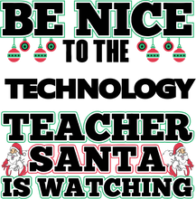 Load image into Gallery viewer, Be Nice to the Technology Teacher Santa is Watching Hoodie