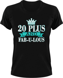 20 Plus and Fab-U-Lous T-Shirtbirthday, fabulous, Ladies, Mens, Unisex