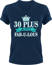 Load image into Gallery viewer, 30 Plus and Fab-U-Lous T-Shirtbirthday, fabulous, Ladies, Mens, Unisex
