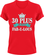 Load image into Gallery viewer, 30 Plus and Fab-U-Lous T-Shirtbirthday, fabulous, Ladies, Mens, Unisex