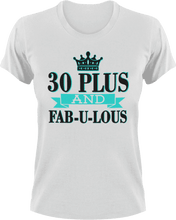 Load image into Gallery viewer, 30 Plus and Fab-U-Lous T-Shirtbirthday, fabulous, Ladies, Mens, Unisex